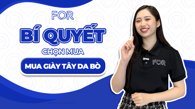 Bí Quyết Chọn Mua Giày Tây Da Bò Phù Hợp!