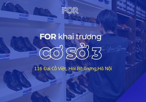 FOR Khai Trương Cơ Sở 3 – 116 Đại Cồ Việt, Hai Bà Trưng, Hà Nội