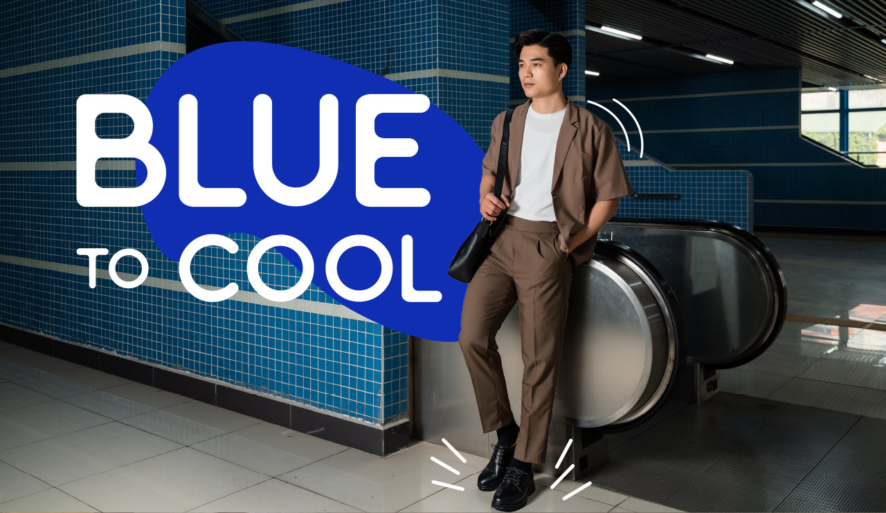 Khám phá Bộ sưu tập – BLUE TO COOL